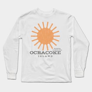 Ocracoke Island, NC Summertime Vacationing Beachgoing Sun Long Sleeve T-Shirt